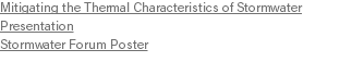 Mitigating the Thermal Characteristics of Stormwater Presentation Stormwater Forum Poster 